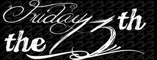 Friday the 13th Phobia - Myth, Legend, or Hogwash
