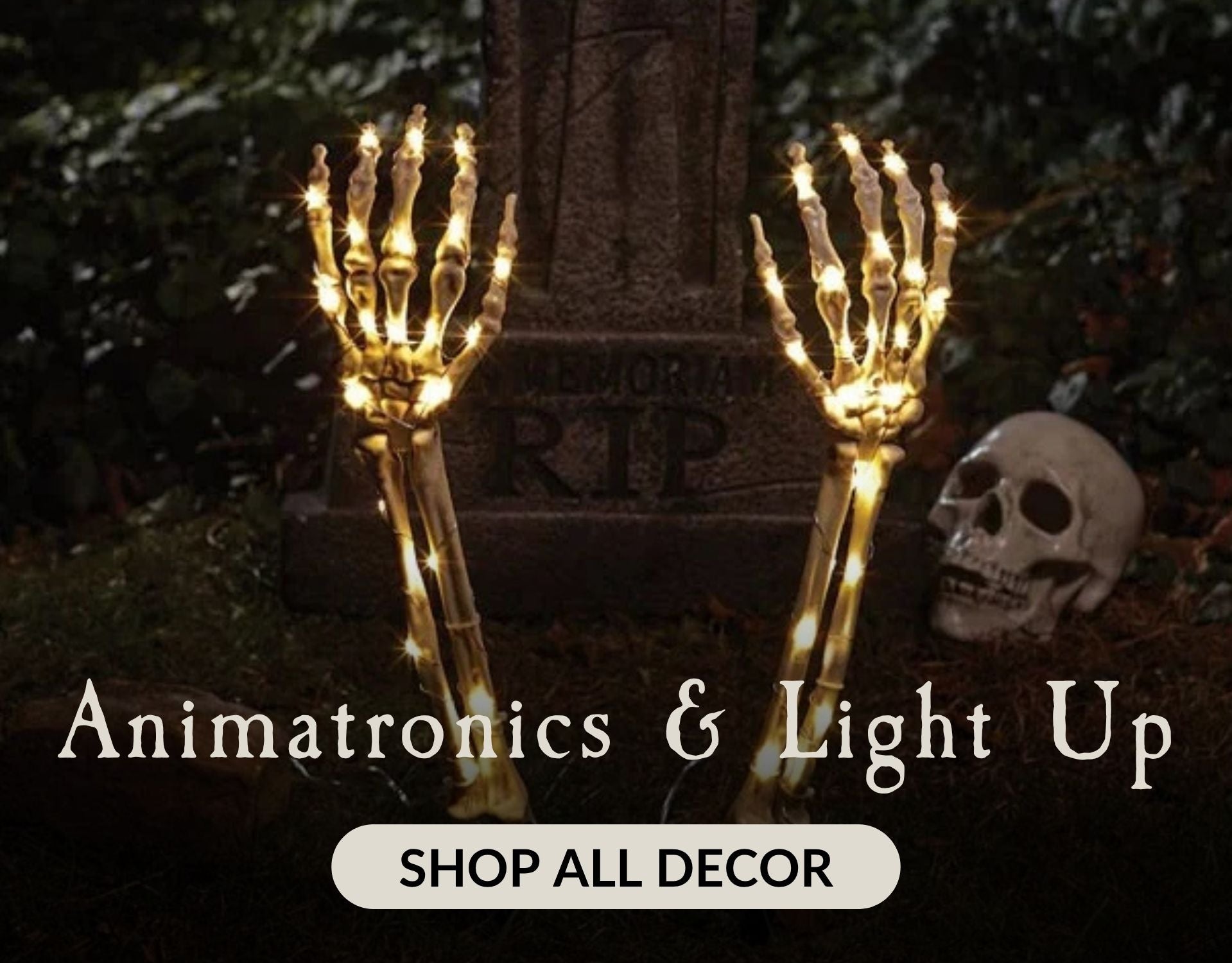 Light up skeleton hands coming out of a grave with the words Animatronics and Light Up. Click to shop all Halloween Decor.