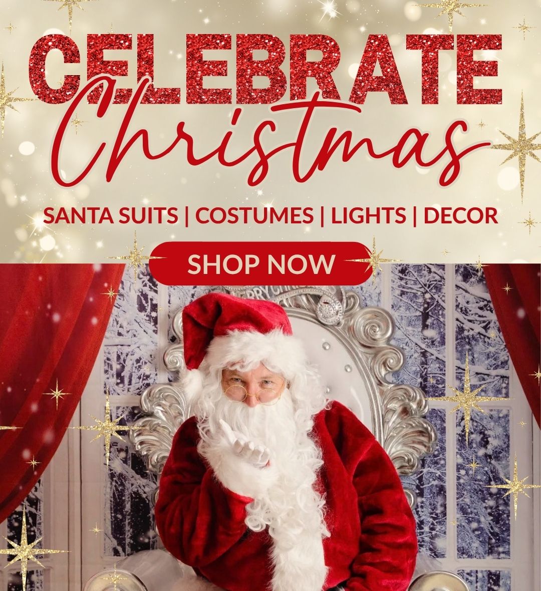 A Christmas banner featuring Santa Claus holding his hand out and seated on an ornate silver throne with red curtains and a snowy window background. The top text reads "CELEBRATE Christmas - SANTA SUITS | COSTUMES | LIGHTS | DECOR" with a red "SHOP NOW" button and gold sparkly stars. Click to shop all Christmas.