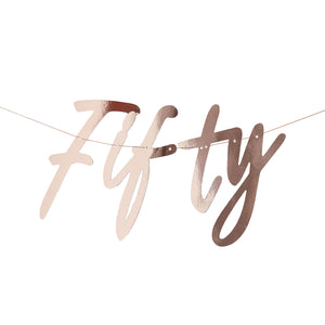 Mix It Up Rose Gold Foiled Fifty Banner